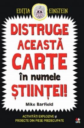 Distruge aceasta carte in numele stiintei | Mike Barfield