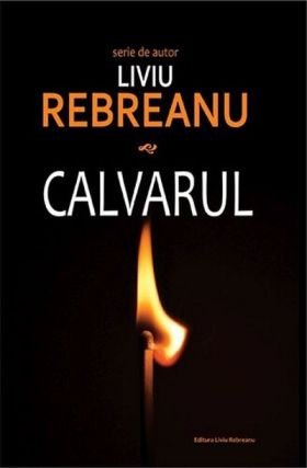 Calvarul | Liviu Rebreanu