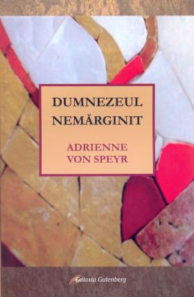 Dumnezeul nemarginit | Adrienne von Speyr