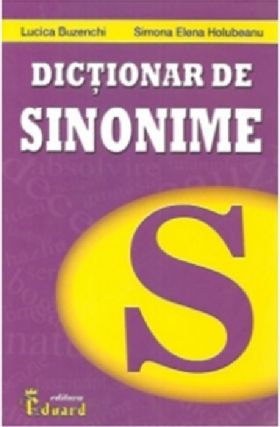 Dictionar de sinonime | Lucica Buzenchi, Simona Elena Holubeanu