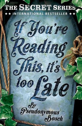 If You're Reading This, it's Too Late | Pseudonymous Bosch