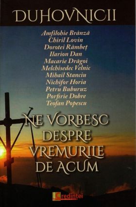 Duhovnicii ne vorbesc despre vremurile de acum | Flori Tiulea