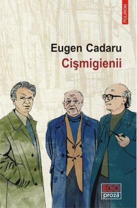 Cismigienii | Eugen Cadaru