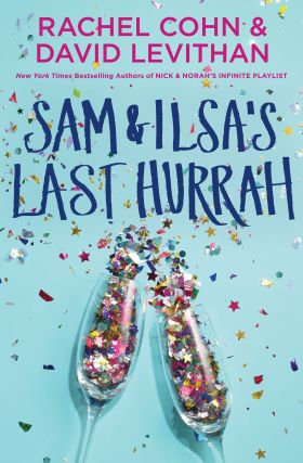 Sam & Ilsa's Last Hurrah | Rachel Cohn, David Levithan