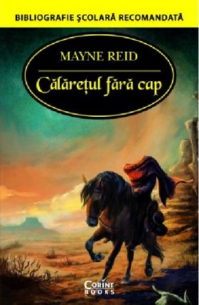 Calaretul fara cap | Captain Mayne Reid