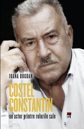 Costel Constantin, un actor printre rolurile sale | Ioana Bogdan