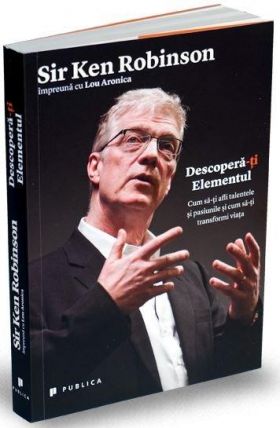 Descopera-ti Elementul | Ken Robinson