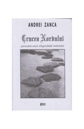 Crucea nordului | Andrei Zanca