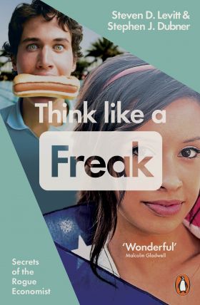 Think Like a Freak | Steven D. Levitt, Stephen J. Dubner