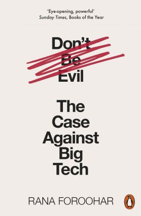 Don't Be Evil | Rana Foroohar