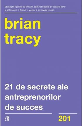 21 de secrete ale antreprenorilor de succes | Brian Tracy