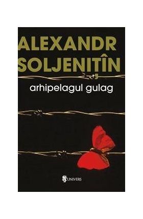 Arhipelagul Gulag. Volumele I-III | Alexandr Soljenitin