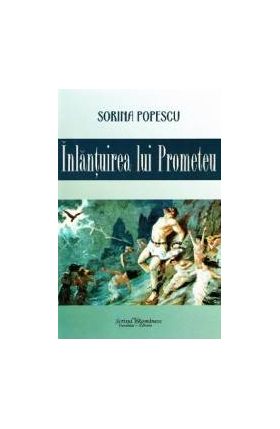 Inlantuirea lui Prometeu - Sorina Popescu