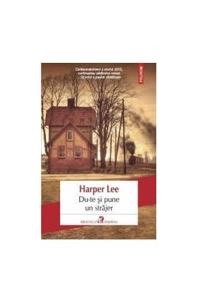 Du-te si pune un strajer - Harper Lee
