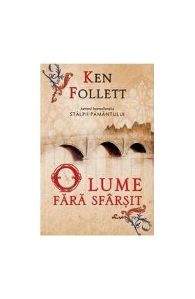 O lume fara sfarsit necartonat - Ken Follett