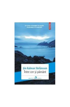 Intre cer si pamant - Jon Kalman Stefansson