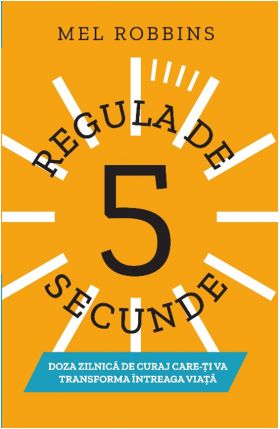 Regula de 5 secunde | Mel Robbins