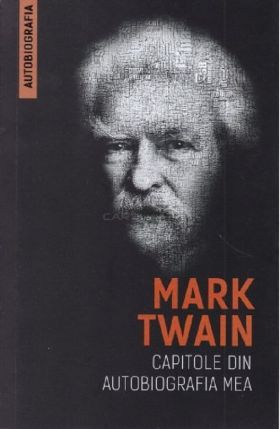 Capitole din autobiografia mea | Mark Twain