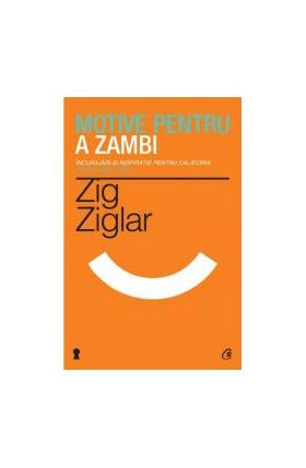 Motive pentru a zambi - Zig Ziglar