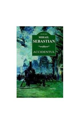 Accidentul ed. 2016 - Mihail Sebastian