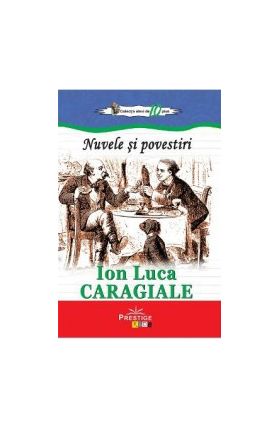 Nuvele si povestiri - Ion Luca Caragiale