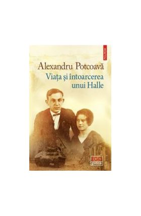 Viata si intoarcerea unui Halle - Alexandru Potcoava