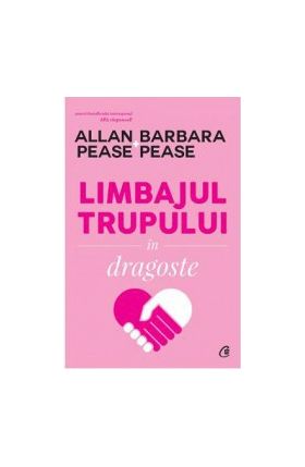 Limbajul trupului in dragoste Ed.2 - Allan si Barbara Pease