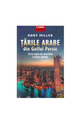 Tarile arabe din Golful Persic - Rory Miller