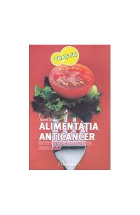 Alimentatia anticancer - Anne Dufour