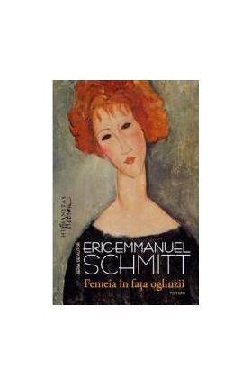 Femeia in fata oglinzii - Eric-Emmanuel Schmitt