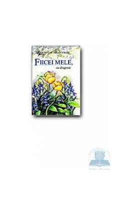 Fiicei mele cu dragoste - Helen Exley