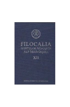 Filocalia 12 Sfintelor nevointe ale desavarsirii ed.2017