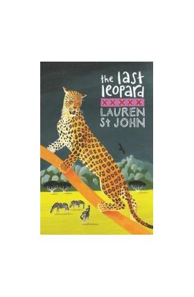 The White Giraffe Series The Last Leopard Book 3 - Lauren St. John