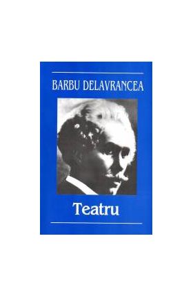 Teatru - Barbu Delvrancea