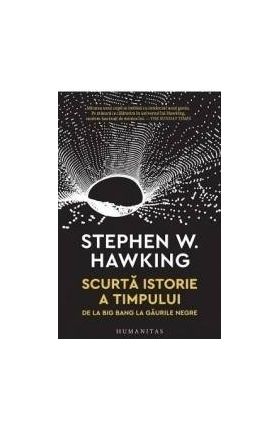 Scurta istorie a timpului - Stephen W. Hawking