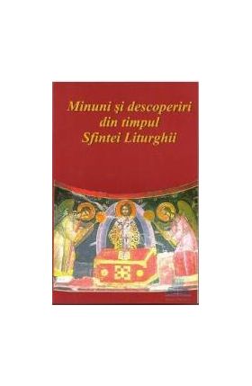 Minuni si descoperiri din timpul Sfintei Liturghii