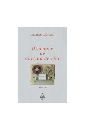 Dincoace de Cortina de Fier - Adrian Savoiu