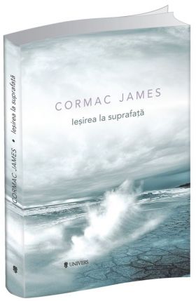 Iesirea la suprafata | Cormac James