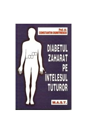 Diabetul zaharat pe intelesul tuturor | Constantin Ticu Dumitrescu