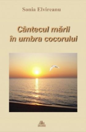 Cantecul marii in umbra cocorului | Sonia Elvireanu