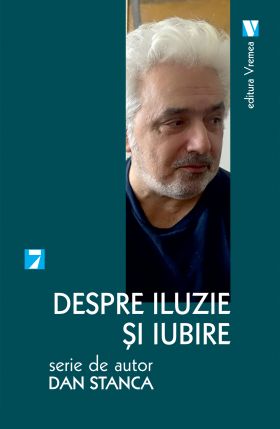 Despre iluzie si iubire | Stanca Dan