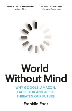 World Without Mind | Franklin Foer