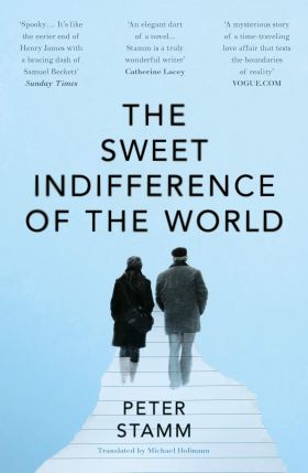 The Sweet Indifference of the World | Peter Stamm