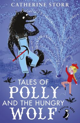 Tales of Polly and the Hungry Wolf | Catherine Storr