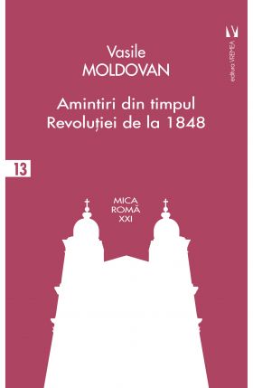 Amintiri din timpul Revolutiei de la 1848 | Vasile Moldovan