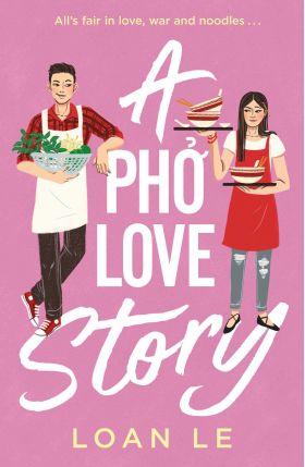 A Pho Love Story | Loan Le