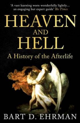 Heaven and Hell | Bart D. Ehrman