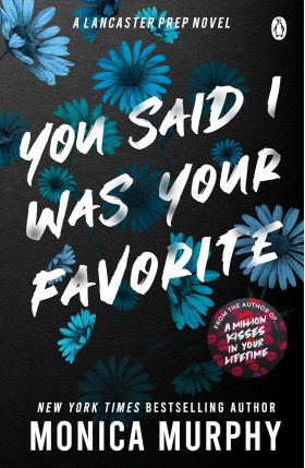 You Said I Was Your Favorite | Monica Murphy