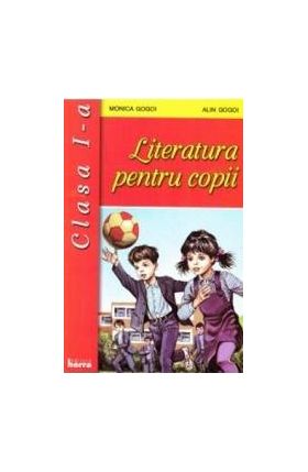 Literatura pentru copii cls 1 - Monica Gogoi Alin Gogoi