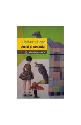 Amiel si canibalul - Ciprian Valcan